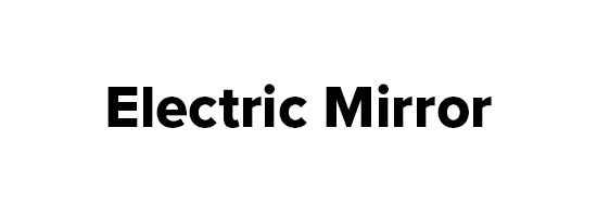 Electric Mirror
